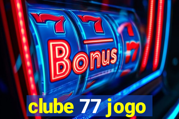 clube 77 jogo